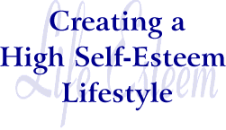 Creating a High Self Esteem Lifestyle