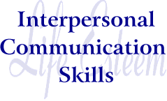 Interpersonal Communication Skills