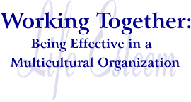 Working Together, Being Effective in a Multicultural Organization